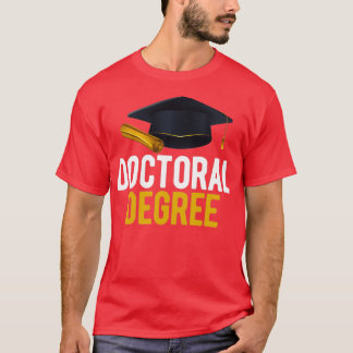 Doctoral Degree Graduate T-Shirt