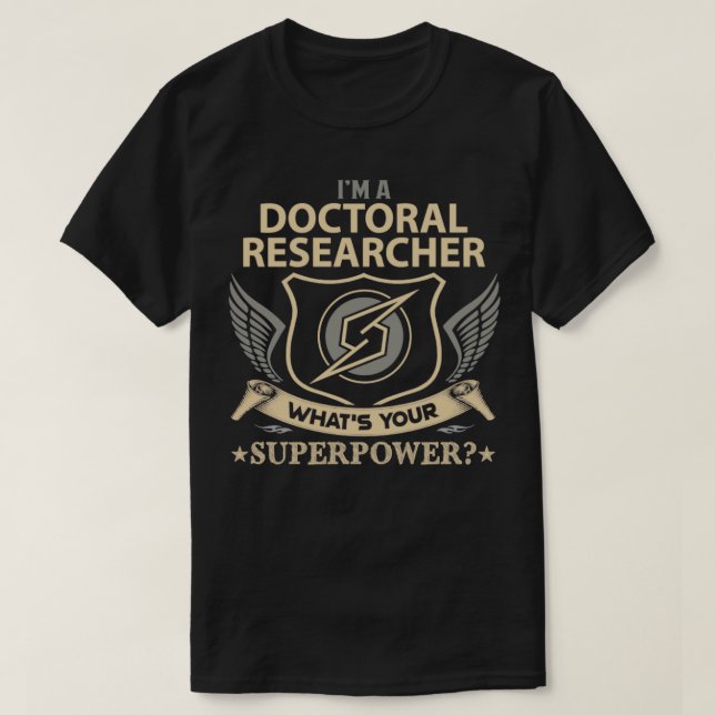 Doctoral Researcher Superpower Gift Item T-Shirt (Design Front)