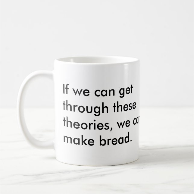 Doctoral Students Make the Best Bread Coffee Mug (Left)