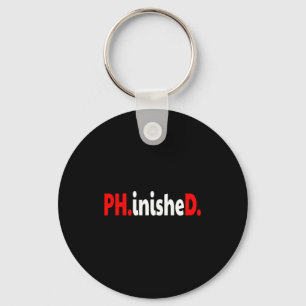 Doctorate phinished funny phd graduation premium key ring