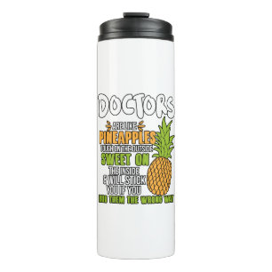 Doctors Are Like Pineapples. Thermal Tumbler