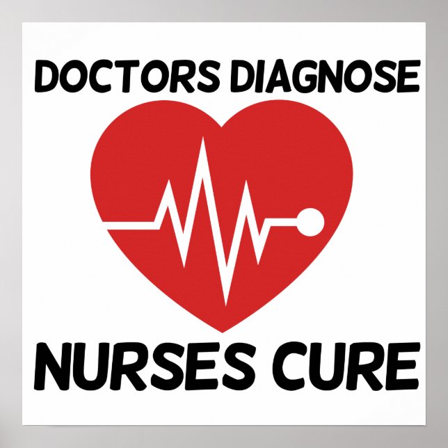 Doctors Diagnose Nurse Cure Poster (Front)