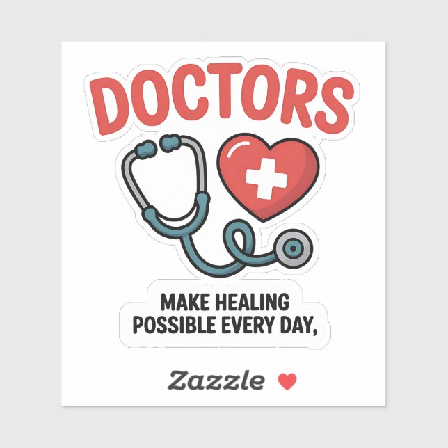 Doctors Make Healing Possible Every Day (Sheet)