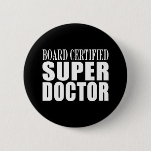 Doctors Parties : Board Certified Super Doctor 6 Cm Round Badge
