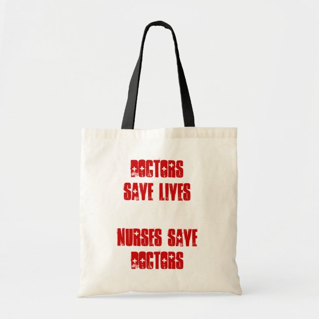 Doctors Save Lives - Nurses Save Doctors Tote Bag (Front)