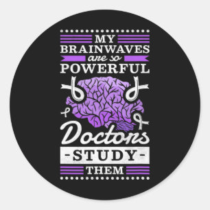 Doctors Study My Powerful Brainwaves Classic Round Sticker