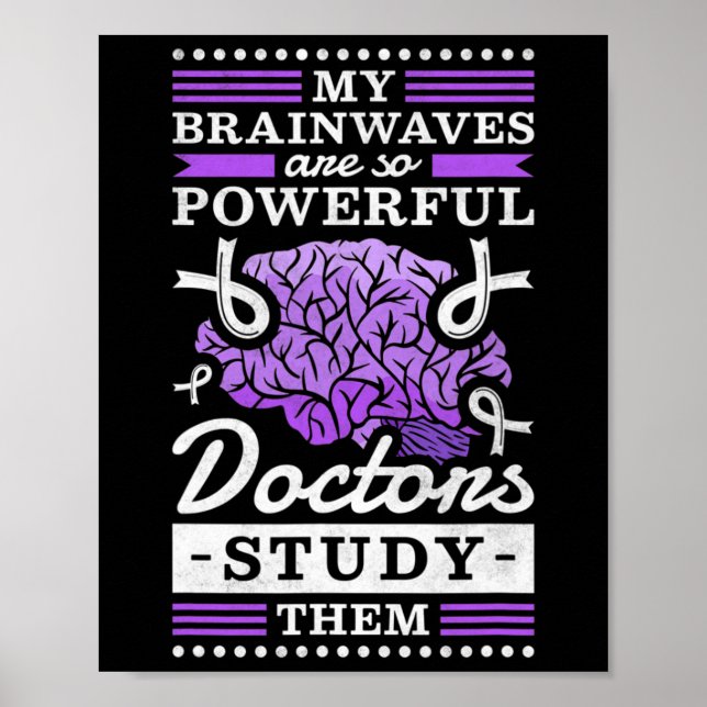 Doctors Study My Powerful Brainwaves Poster (Front)
