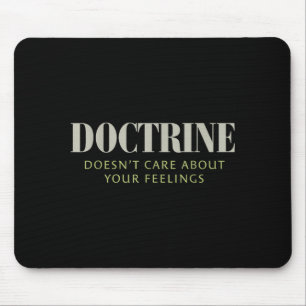 Doctrine Doesn't Care About Your Feelings Christia Mouse Pad