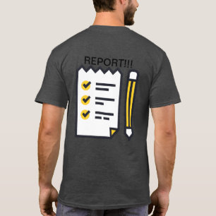 Document and REPORT!!! T-Shirt