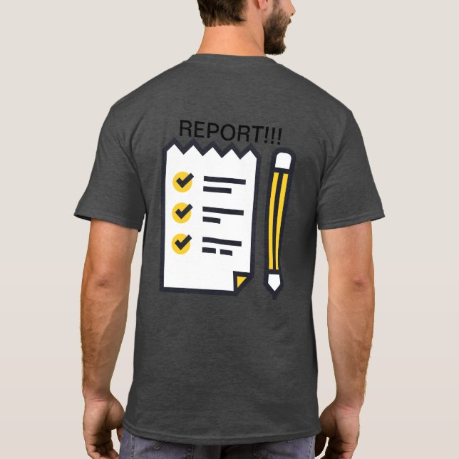 Document and REPORT!!! T-Shirt (Back)