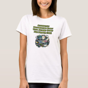 Documenting Patient Story Proper Healthcare Coder T-Shirt