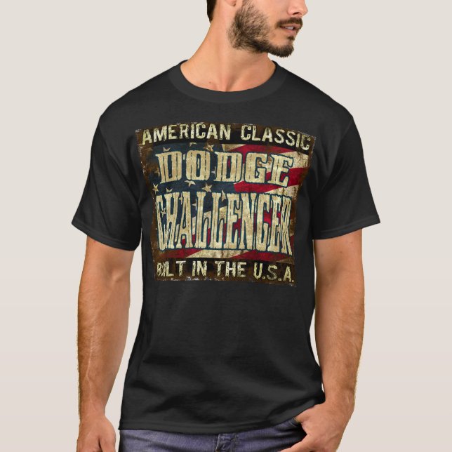 Dodge Challenger - Classic Car Built in the USA T-Shirt (Front)