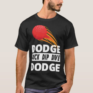 Dodge Duck Dip Dive Dodge Dodgeball Game black bla T-Shirt