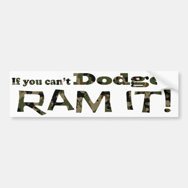 Dodge it, Ram it, Camouflage Bumper Sticker (Front)