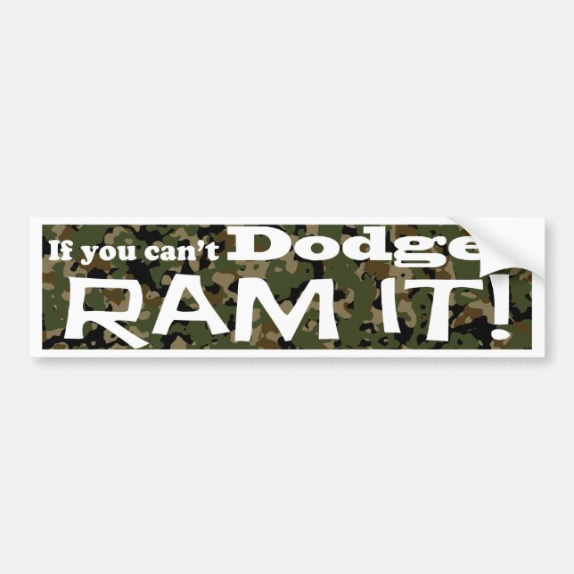Dodge it, Ram it, Camouflage Bumper Sticker (Front)