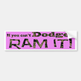 Dodge it, Ram it, Light Pink and Camouflage Bumper Sticker