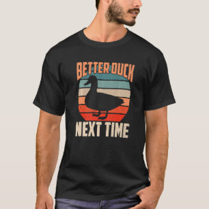 Dodgeball Better Duck Next Time Vintage Duckling T-Shirt