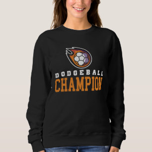 dodgeball champion for a dodgeball player sweatshirt
