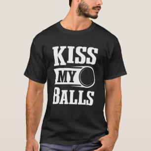 Dodgeball Player Dodge Ball Kiss My Balls Dodgebal T-Shirt