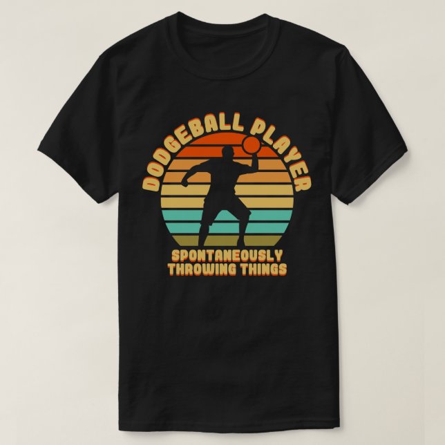 Dodgeball Player Spontaneously Throwing Things T-Shirt (Design Front)