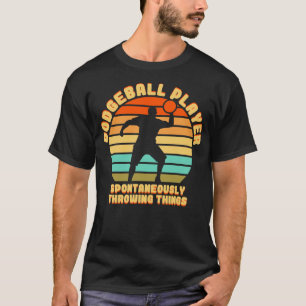 Dodgeball Player Spontaneously Throwing Things T-Shirt