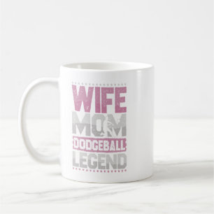 Dodgeball Wife Mum Vocation Ball Legend People Bal Coffee Mug