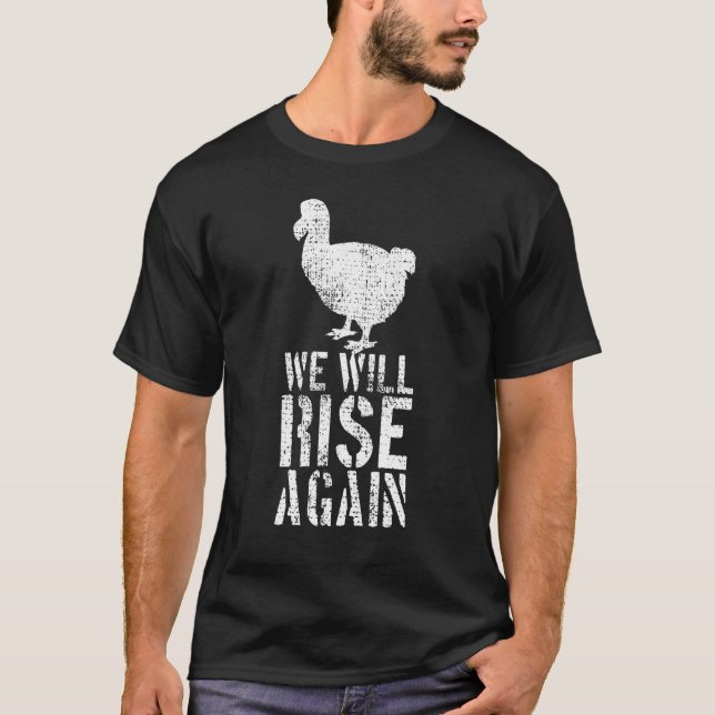 Dodo Bird Invasion We Will Rise Again T-Shirt (Front)