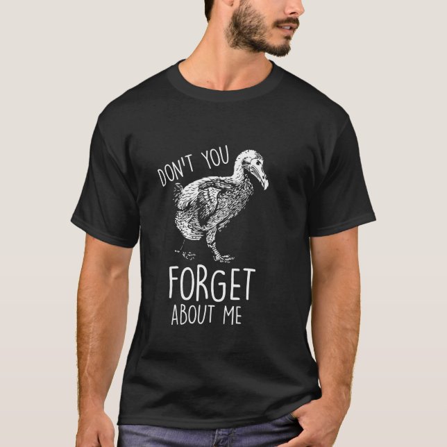 Dodo Don't Forget About Me Funny Extinct Bird T-Shirt (Front)