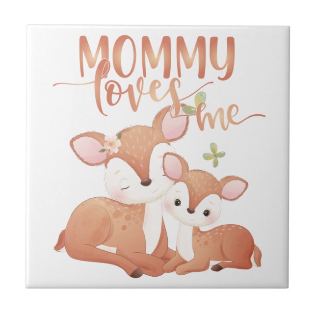 Doe Deer and Fawn Mummy Loves Me Ceramic Tile (Front)