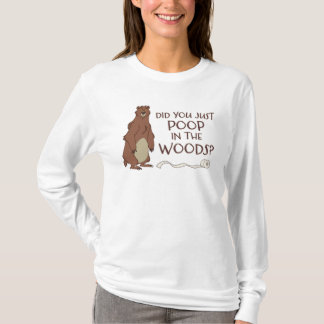 Does A Bear Poop In The Woods? T-Shirt