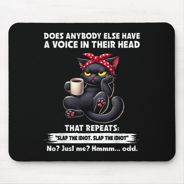 Does Anybody Else Have A Voice In Their Head That  Mouse Pad (Front)