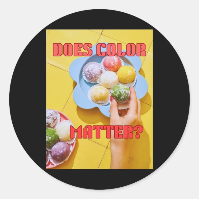 Does Colour Really To You Sticker  (Front)