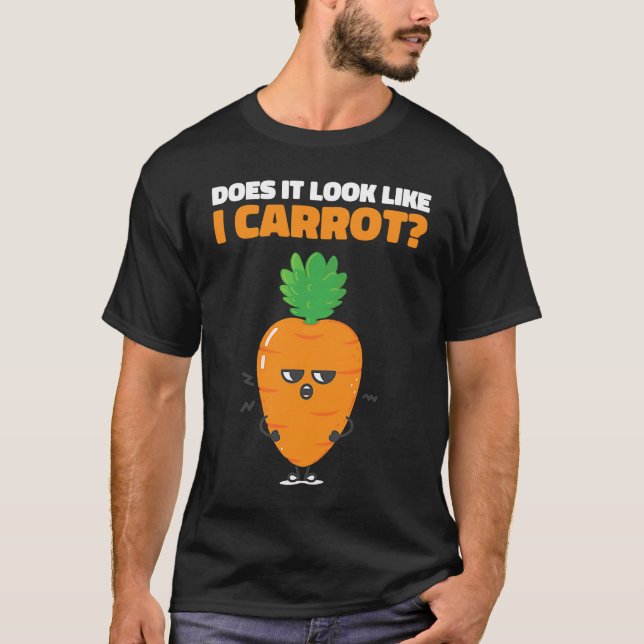 Does It Look Like Carrot T-Shirt (Front)