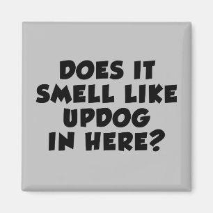Does It Smell Like Updog In Here Joke Magnet