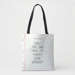 Does Make Papers Look Graded Teacher Name School Tote Bag