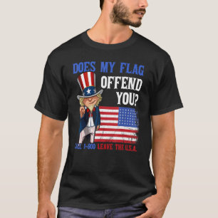 Does My American Flag Offend You 4th Of July T-Shirt