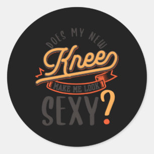 Does My New Knee Make Me Look Knee Replacet Surviv Classic Round Sticker