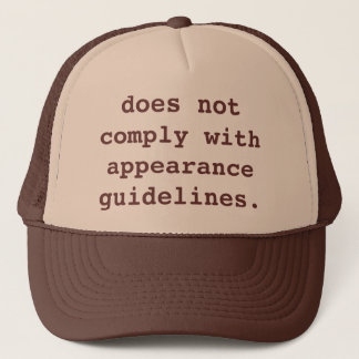 does not comply with appearance guidelines. trucker hat