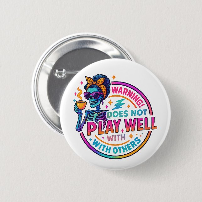 Does Not Play Well....  6 Cm Round Badge (Front & Back)