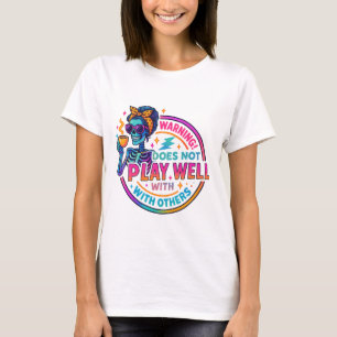 Does Not Play Well....  T-Shirt