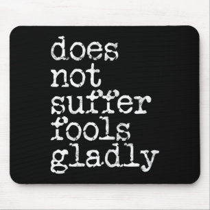 Does Not Suffer Fools Gladly - Kickboxing Mouse Pad