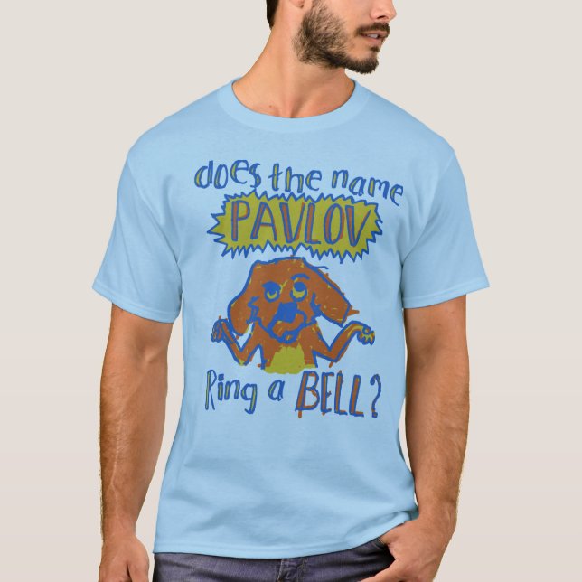 DOES PAVLOV RING A BELL? T-Shirt (Front)