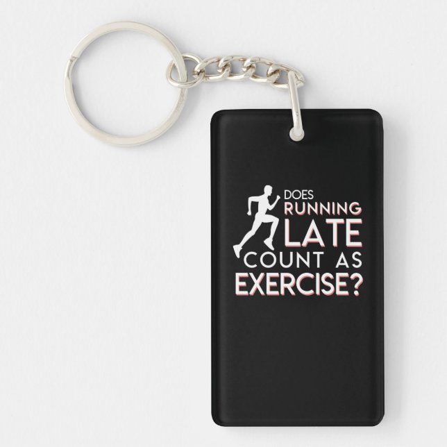 Does Running Late Count As Exercise Gift Key Ring (Front)