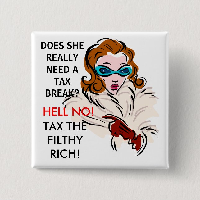 DOES SHE NEED A TAX BREAK? 15 CM SQUARE BADGE (Front)