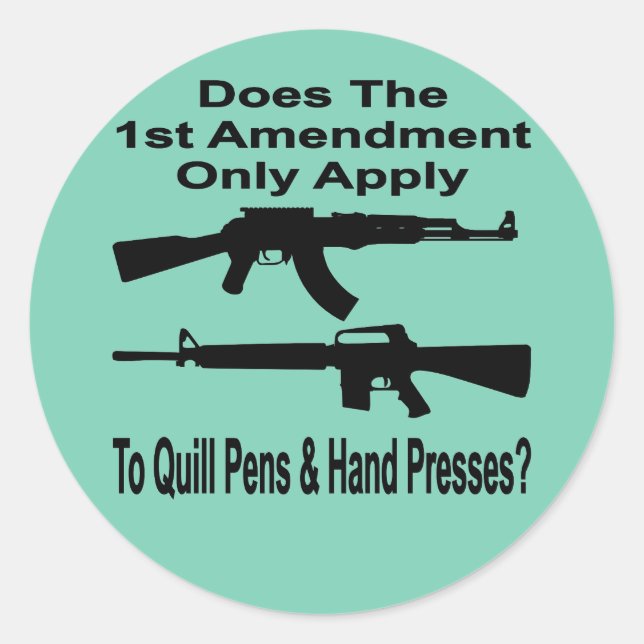 Does The 1st Amendment Only Apply To Quill Pens & Classic Round Sticker (Front)