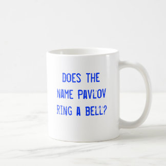 Does the name Pavlov ring a bell? Coffee Mug