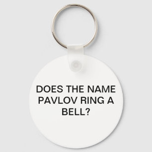 DOES THE NAME PAVLOV RING A BELL KEY RING