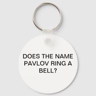 DOES THE NAME PAVLOV RING A BELL KEY RING