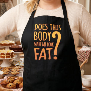 Does This Body Make Me Look Fat Dieting Humour Apron