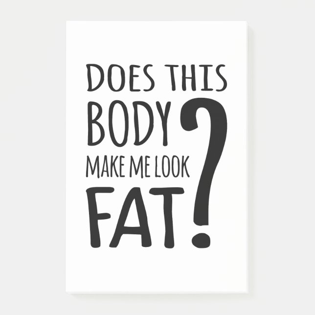 Does This Body Make Me Look Fat? Post-it Notes (Front)